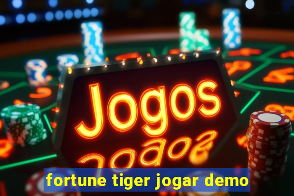 fortune tiger jogar demo